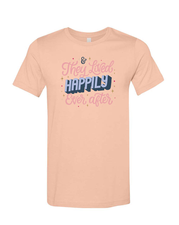 & They Lived Happily Ever After Tee
